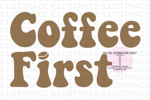 Coffee First SVG: Graphics for Crafts Sellers